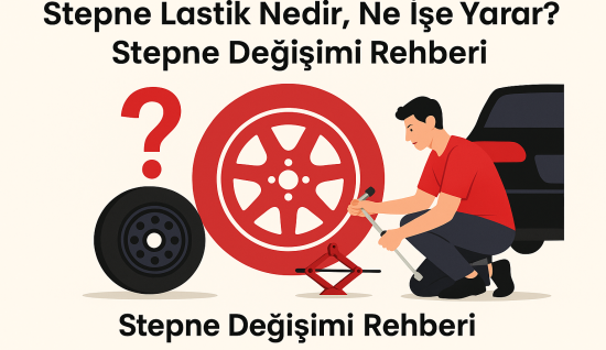 Stepne Lastik Nedir, Ne İşe Yarar? Stepne Değişimi Rehberi